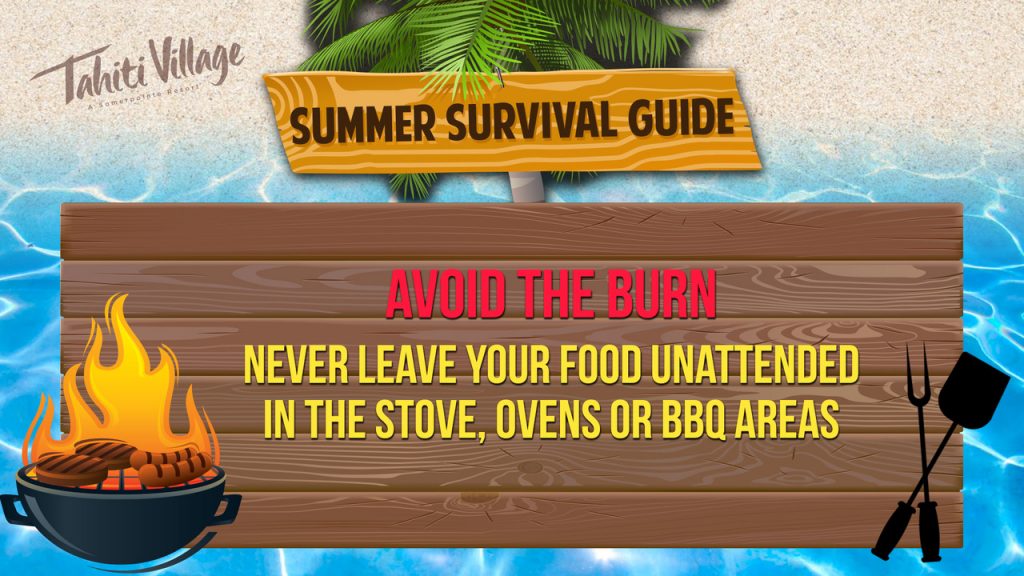 Tahiti Village Las Vegas Summer Survival Guide don't leave cooking food unattended