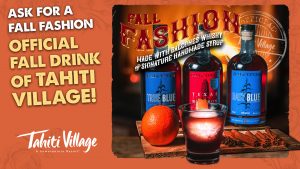 Official fall drink of Tahiti Village